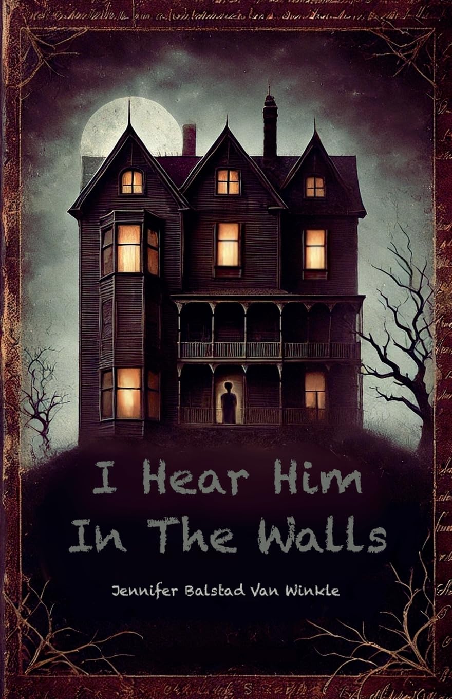 I Hear Him In The Walls Horror & Mystery