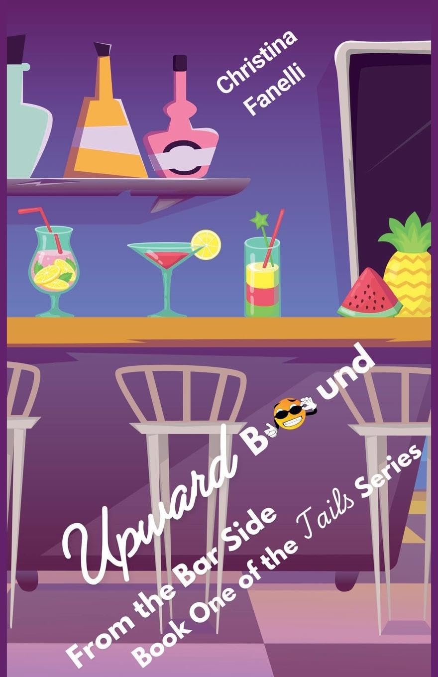 Upward Bound - From the Bar Side, Book One of the Tails Series Humour & Satire