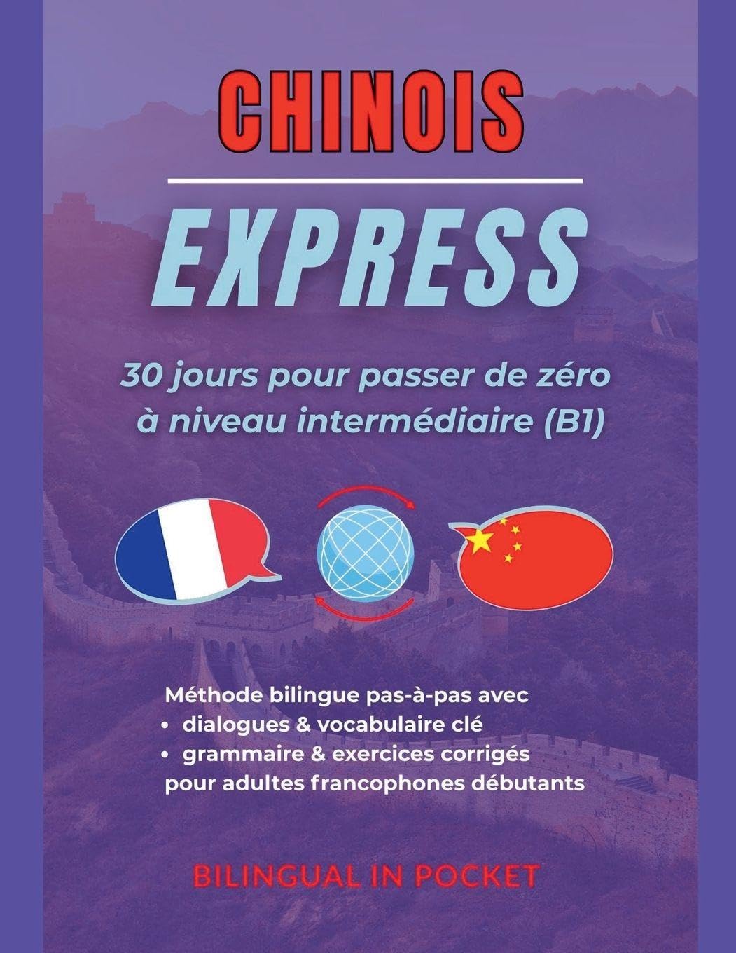 Chinois Express: 30 Jours pour Passer de Zéro à Niveau Intermédiaire (B1) Study Guides