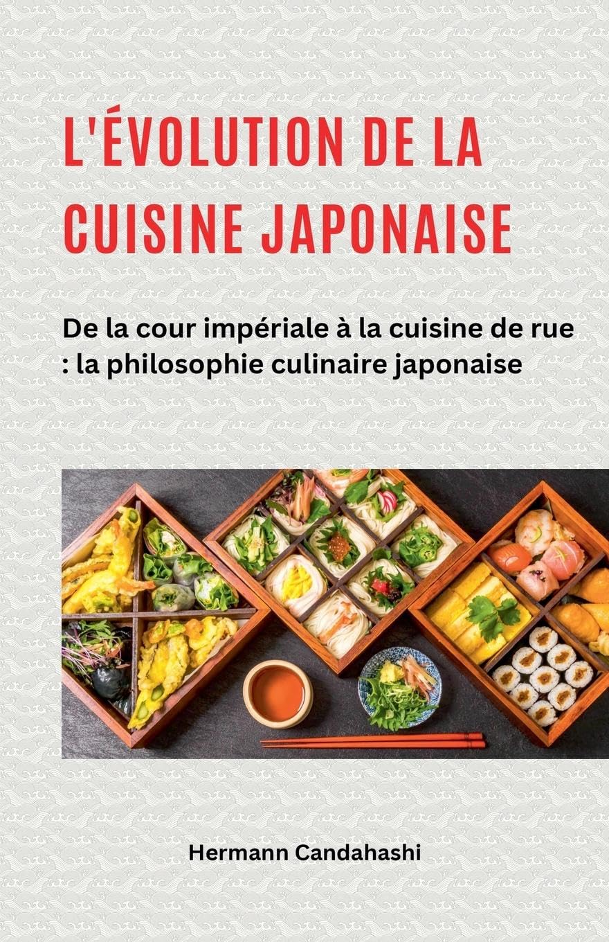 L'évolution de la cuisine japonaise - De la cour impériale à la cuisine de rue Leisure, Home & Garden