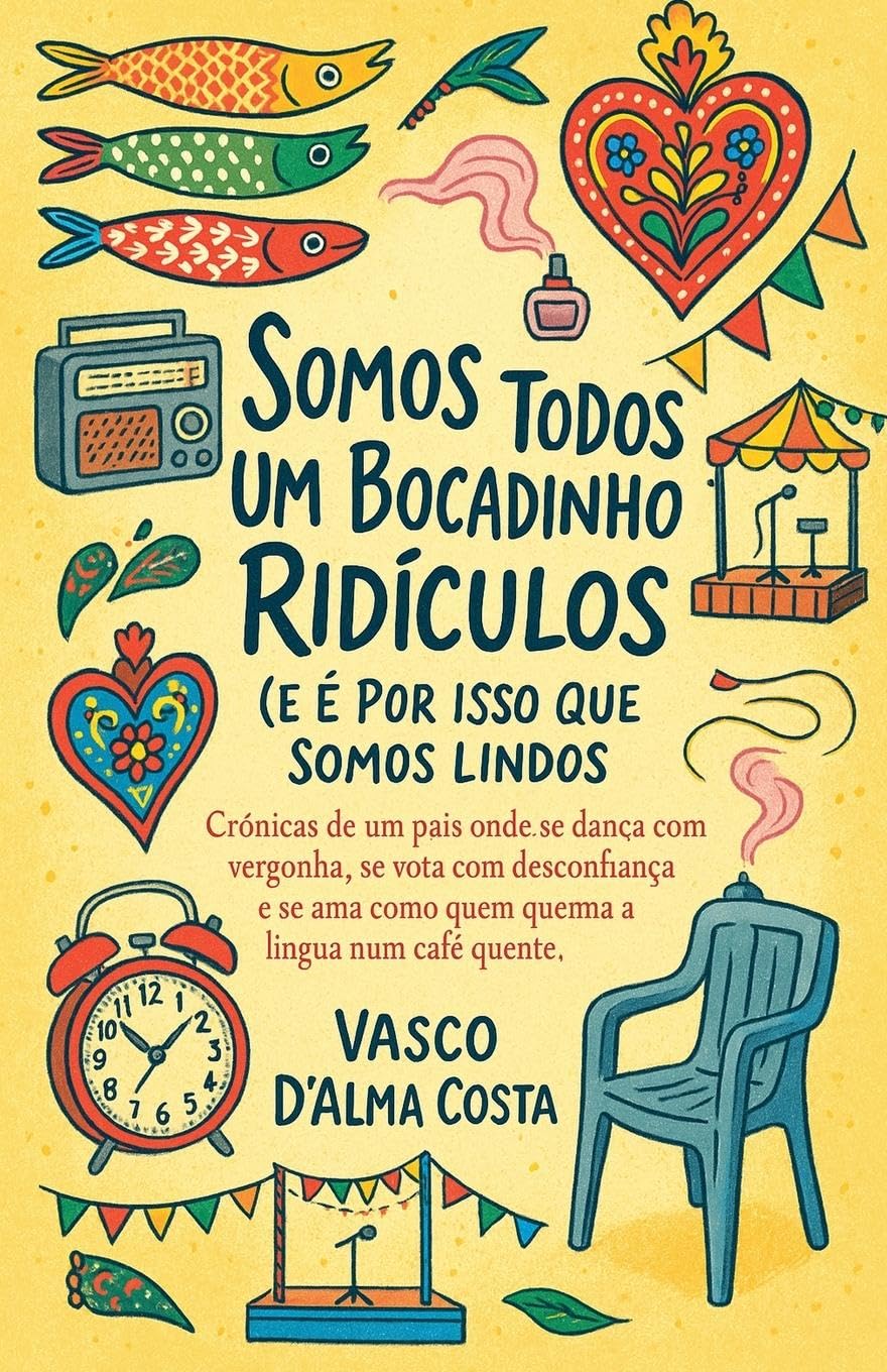 Somos Todos Um Bocadinho Ridículos (e É Por Isso Que Somos Lindos) Social Sciences