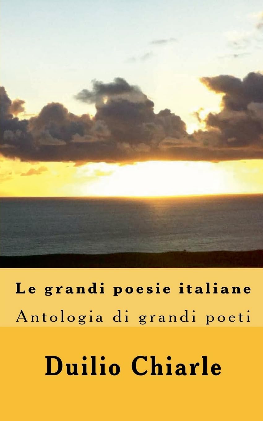 Le grandi poesie italiane - Antologia di grandi poeti da Dante a Saba Poetry