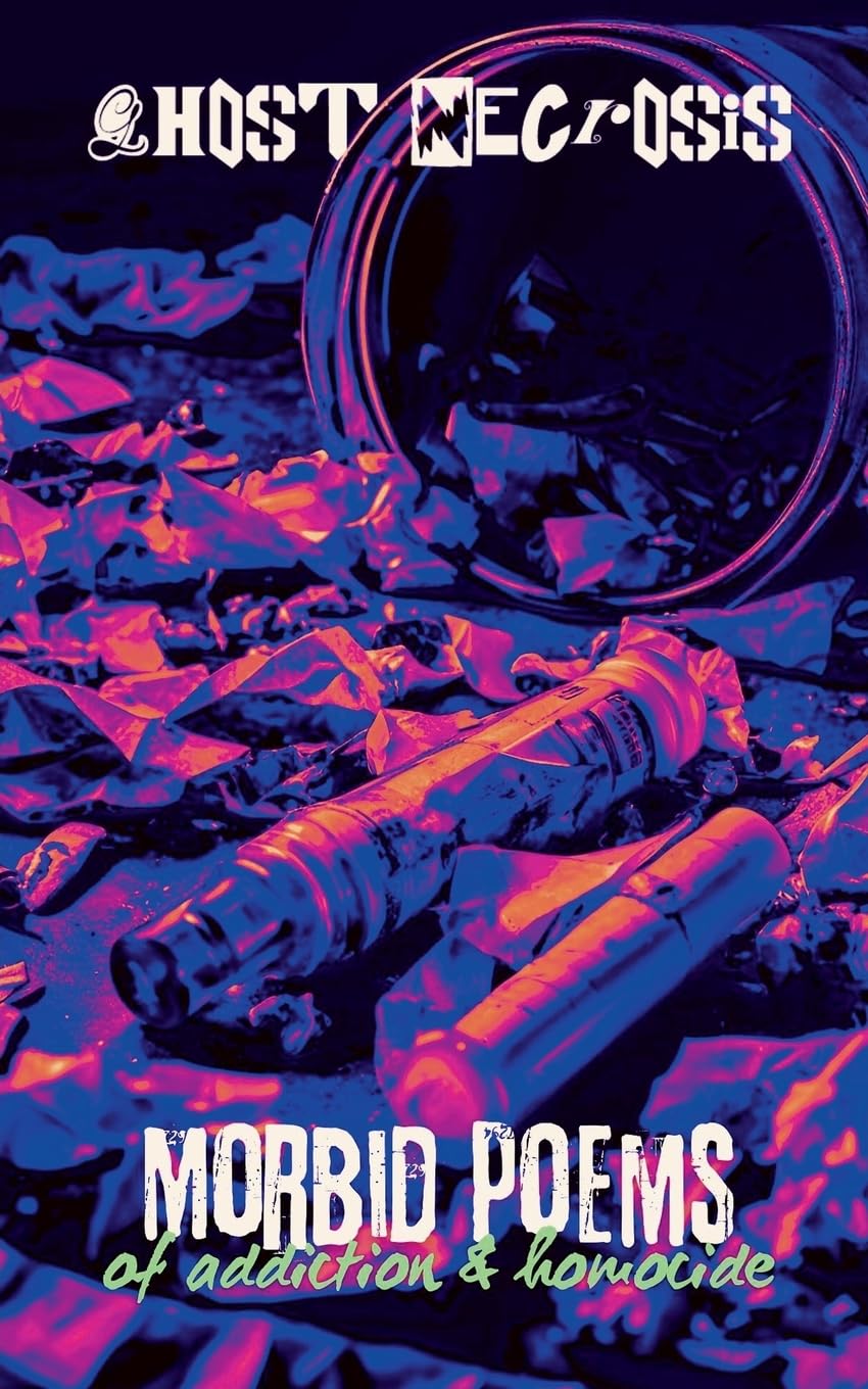 Morbid Poems of Addiction & Homocide Contemporary literature