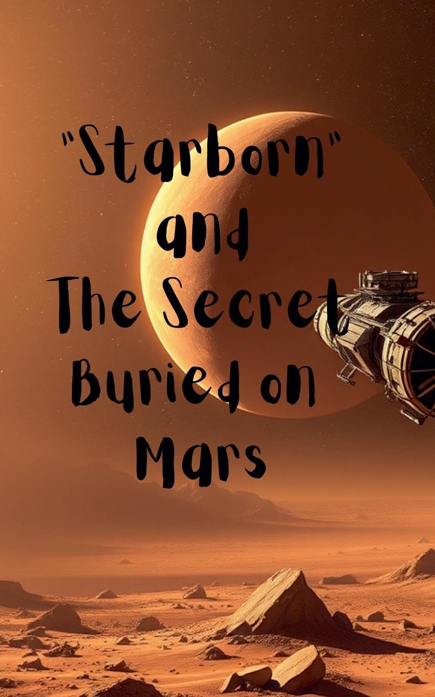 "Starborn" and The Secret Buried on  Mars Fiction