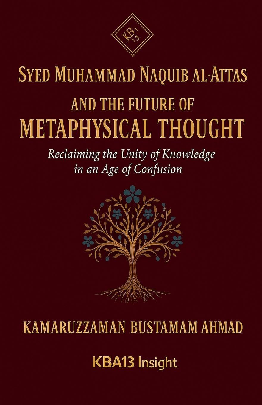 Syed Muhammad Naquib al-Attas and  the Future of Metaphysical Thought Philosophy