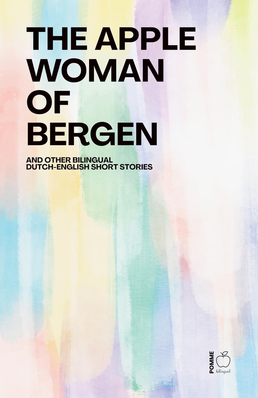 The Apple Woman of Bergen And Other Bilingual Dutch-English Short Stories Foreign Languages ​​& Dictionaries