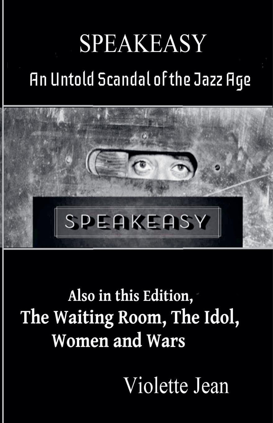 Speakeasy, an Untold Scandal of the Jazz Age, Also in this Edition, The Waiting Room, The Idol, Women and Wars Historical Fiction