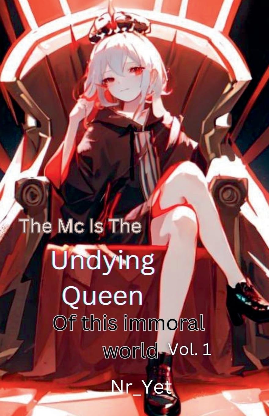 The MC Is The Undying Queen Of This Immoral World Vol.1 Action & Adventure