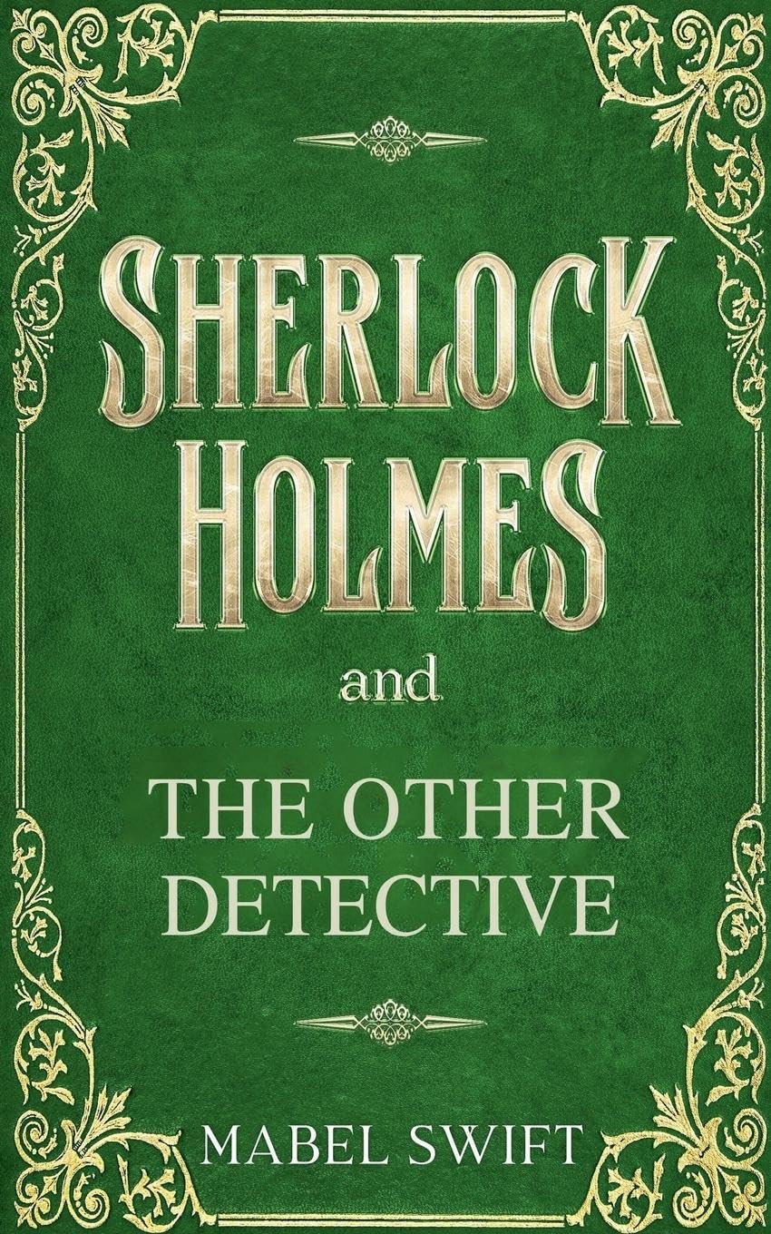 Sherlock Holmes and The Other Detective Historical Fiction