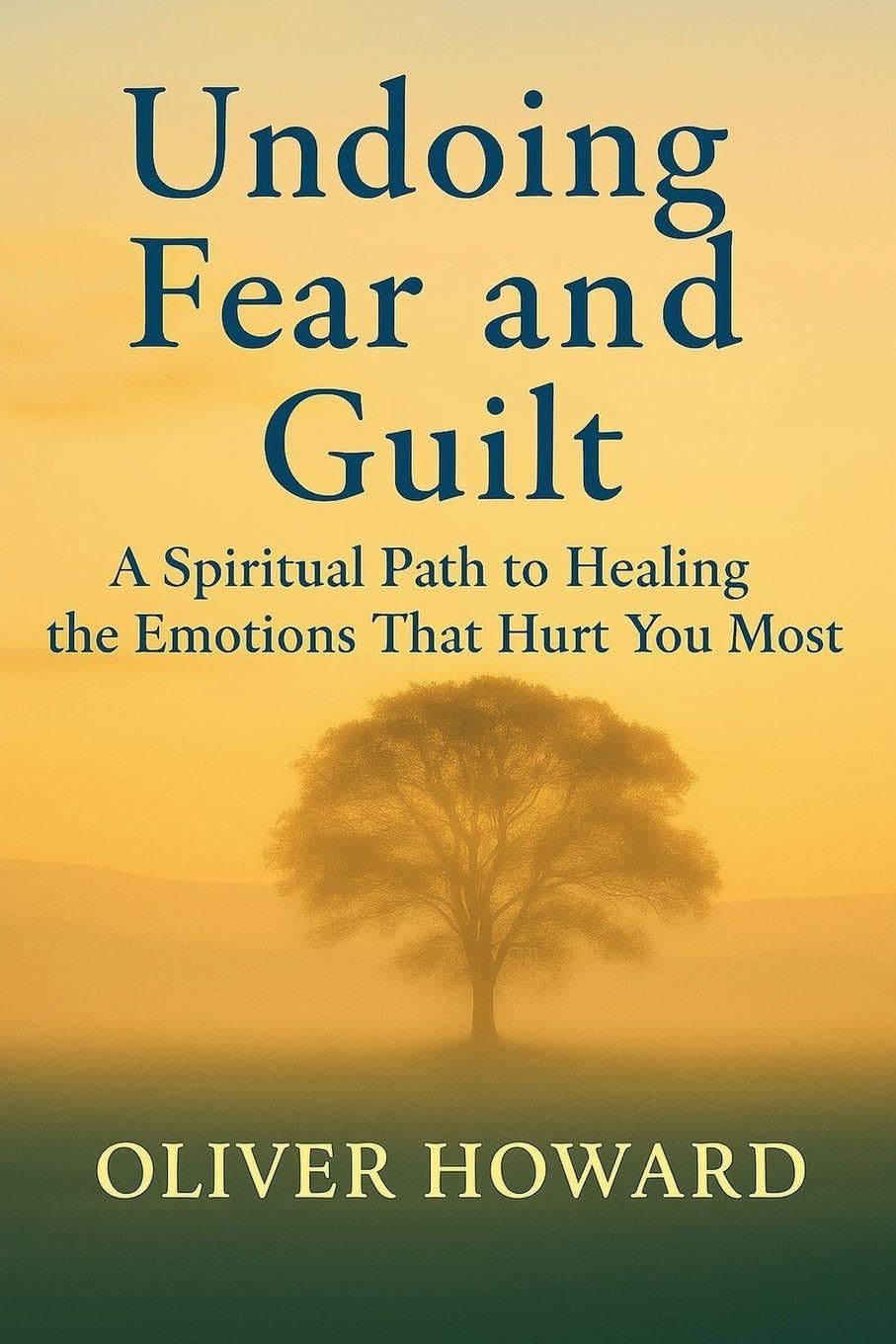 Undoing Fear and Guilt Religion & Esotericism