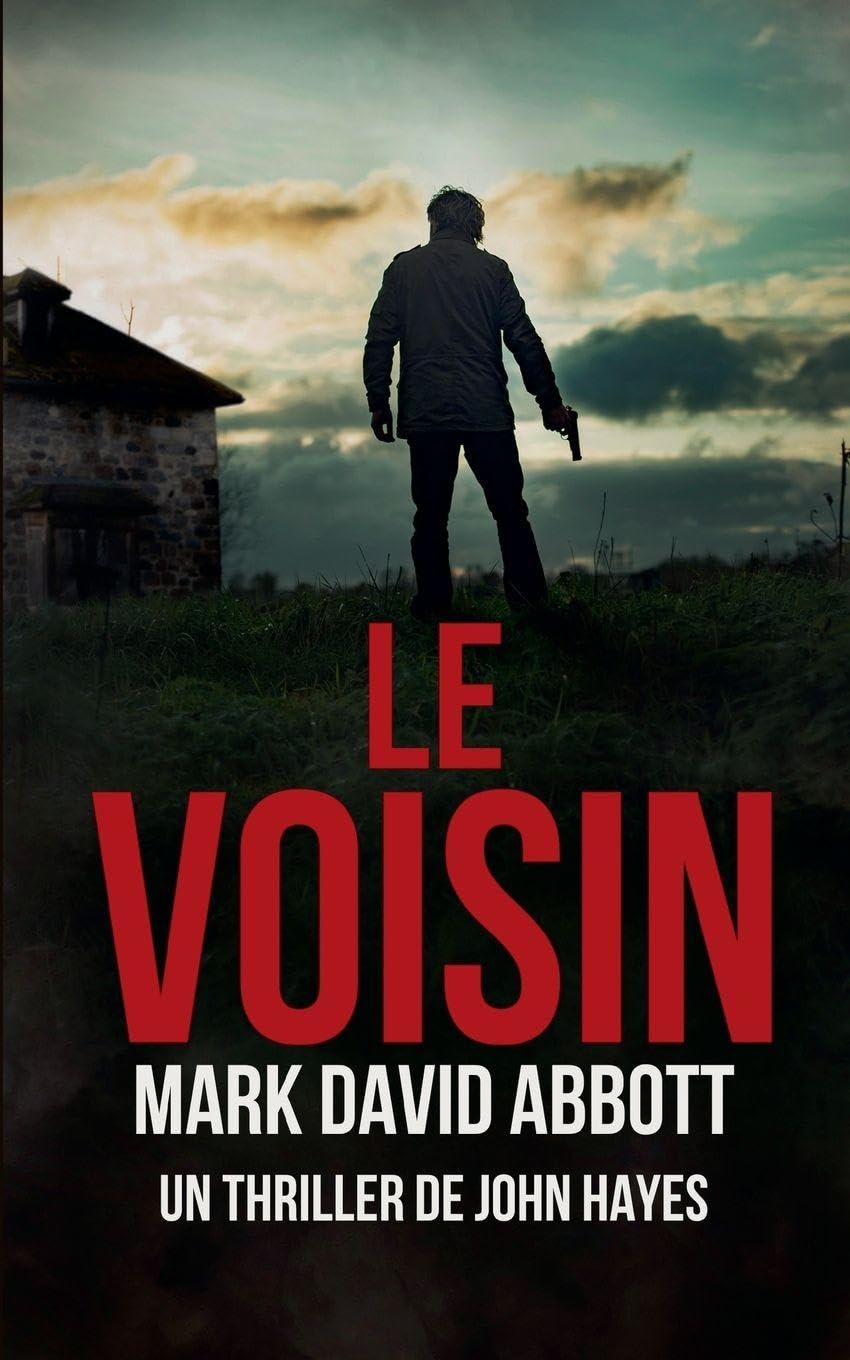 Le Voisin (Un Thriller de John Hayes) Action & Adventure