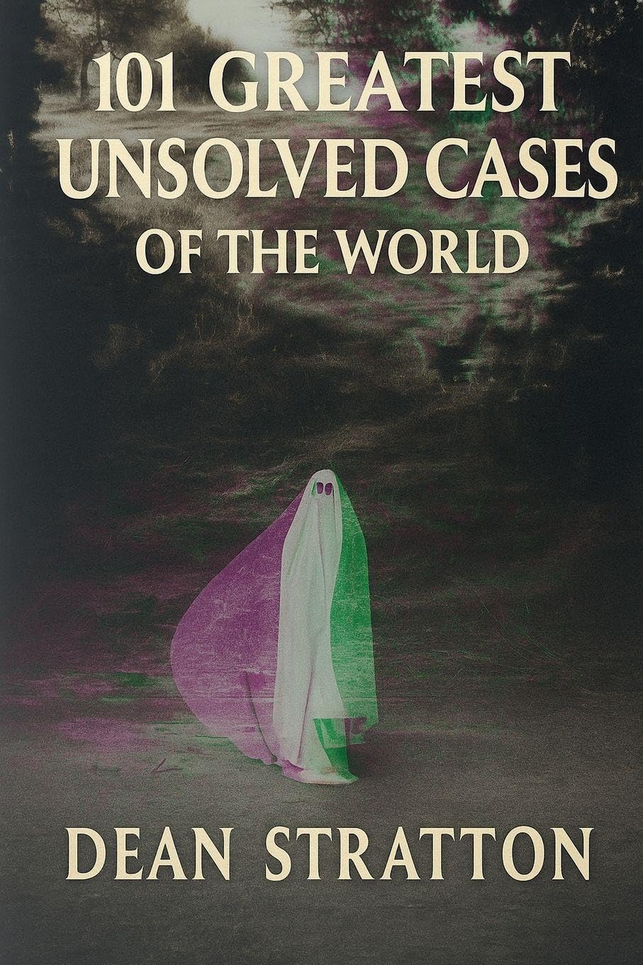 Greatest Unsolved Cases of the World | True Crime Mystery Book | Cold Cases & Enigmatic Investigations Law