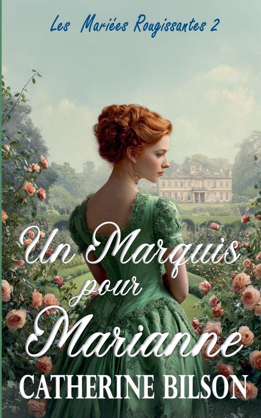 Un Marquis pour Marianne (Les Mariées Rougissantes) Historical Fiction