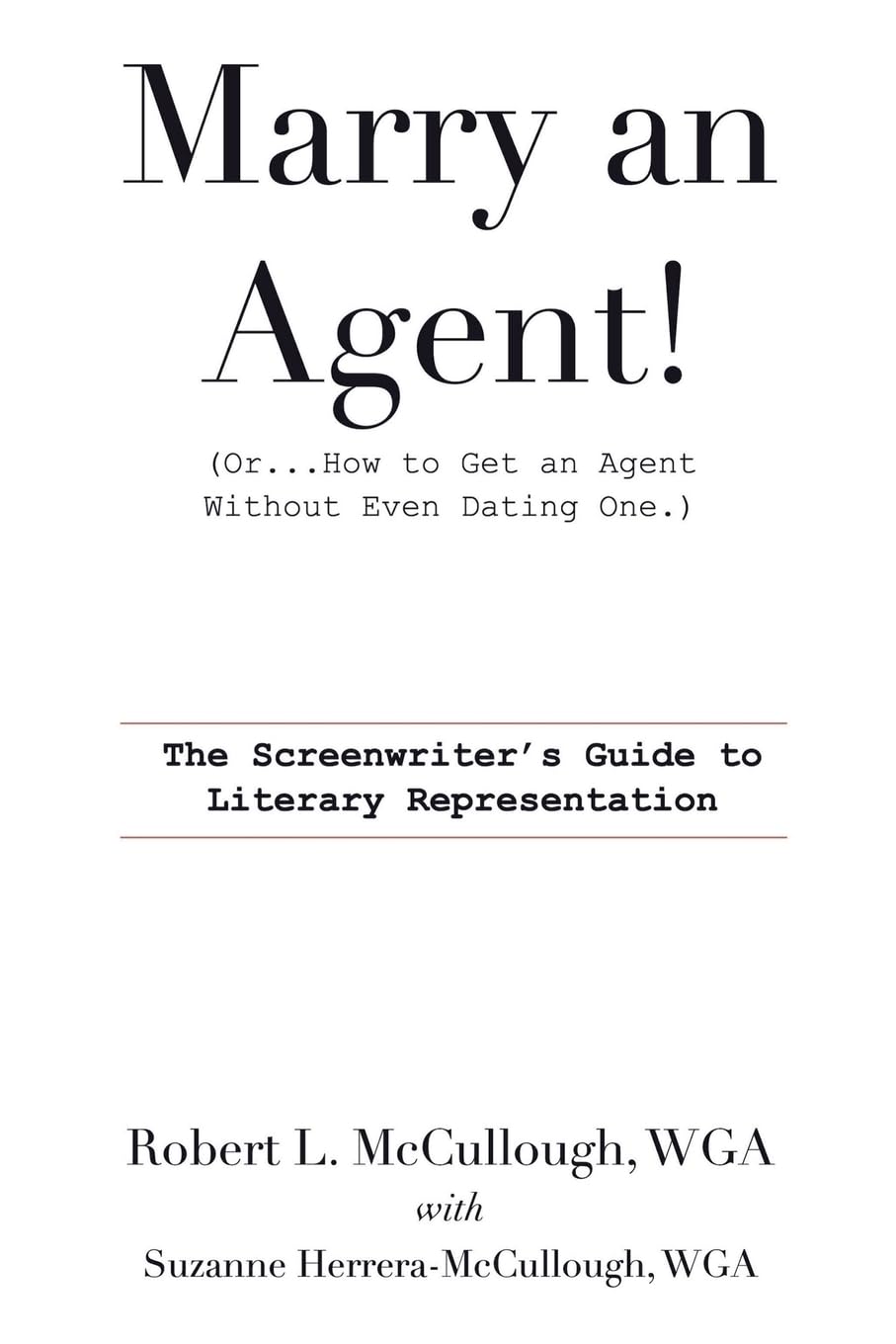 Marry an Agent! (Or How to Get an Agent Without Even Dating One!) Business, Finance & Career