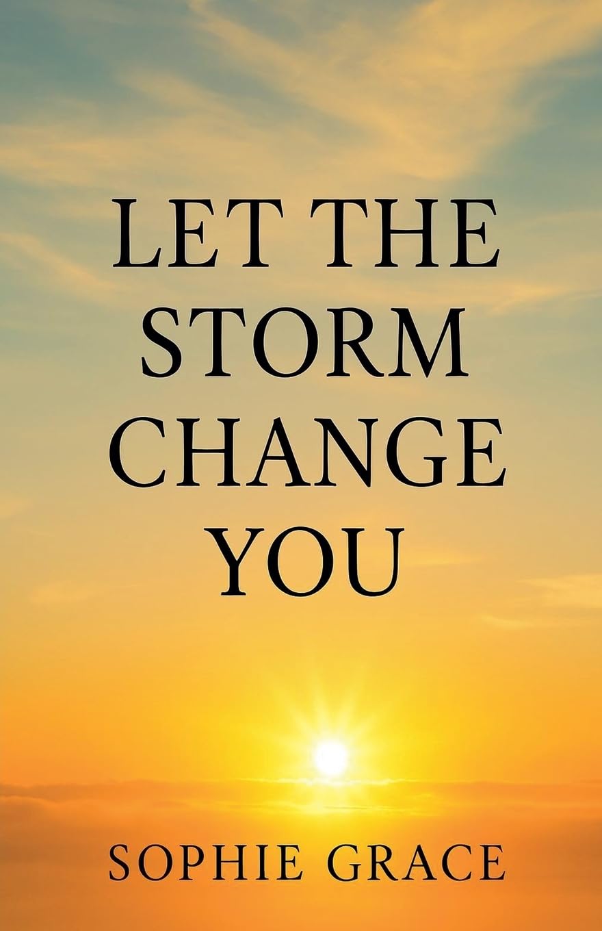 Let The Storm Change You Business, Finance & Career