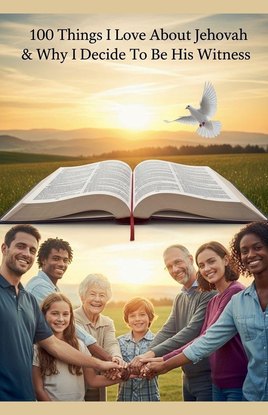 100 Things I Love About Jehovah & Why I Decide To Be His Witness Religion & Esotericism