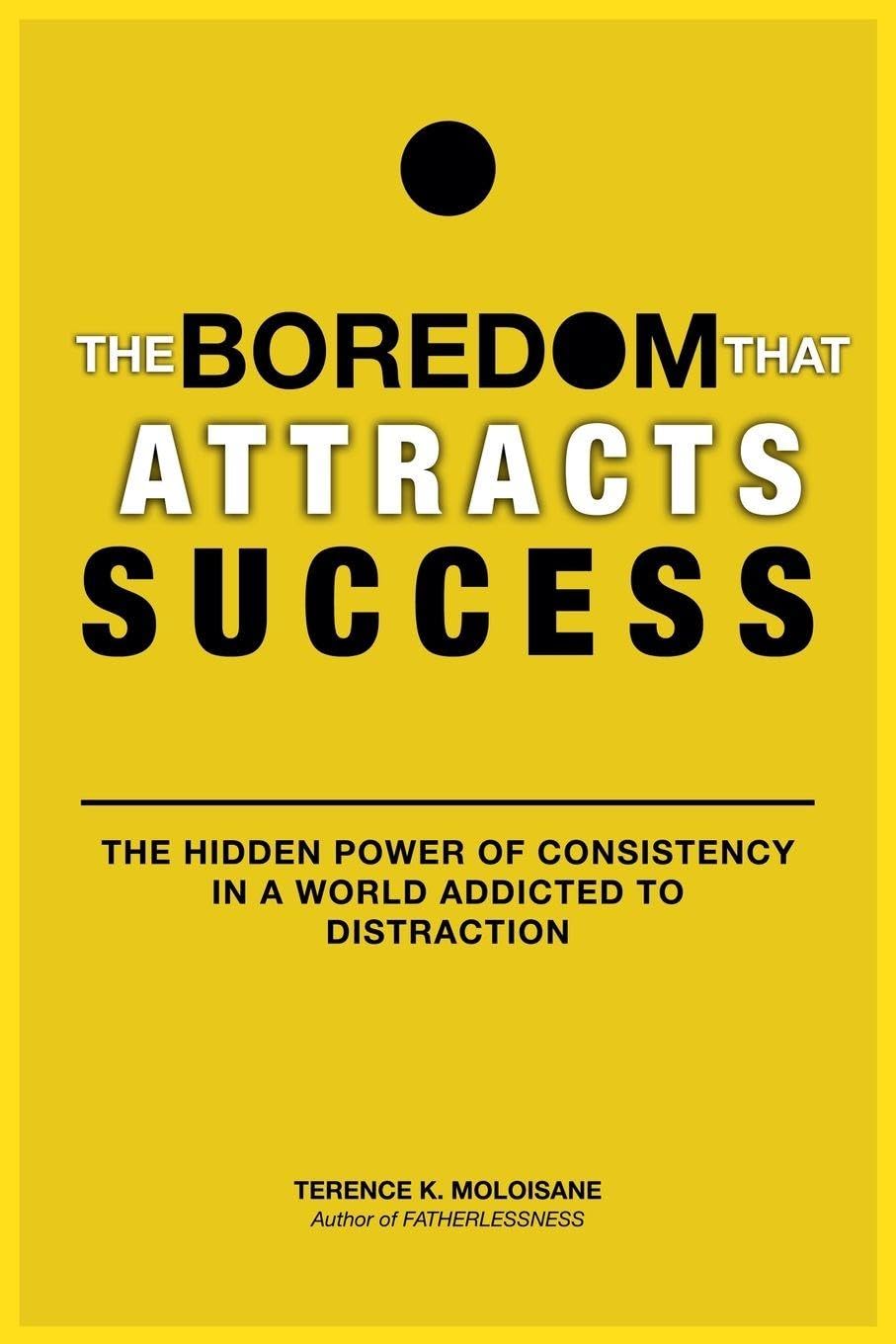 The Boredom That Attracts Success Law