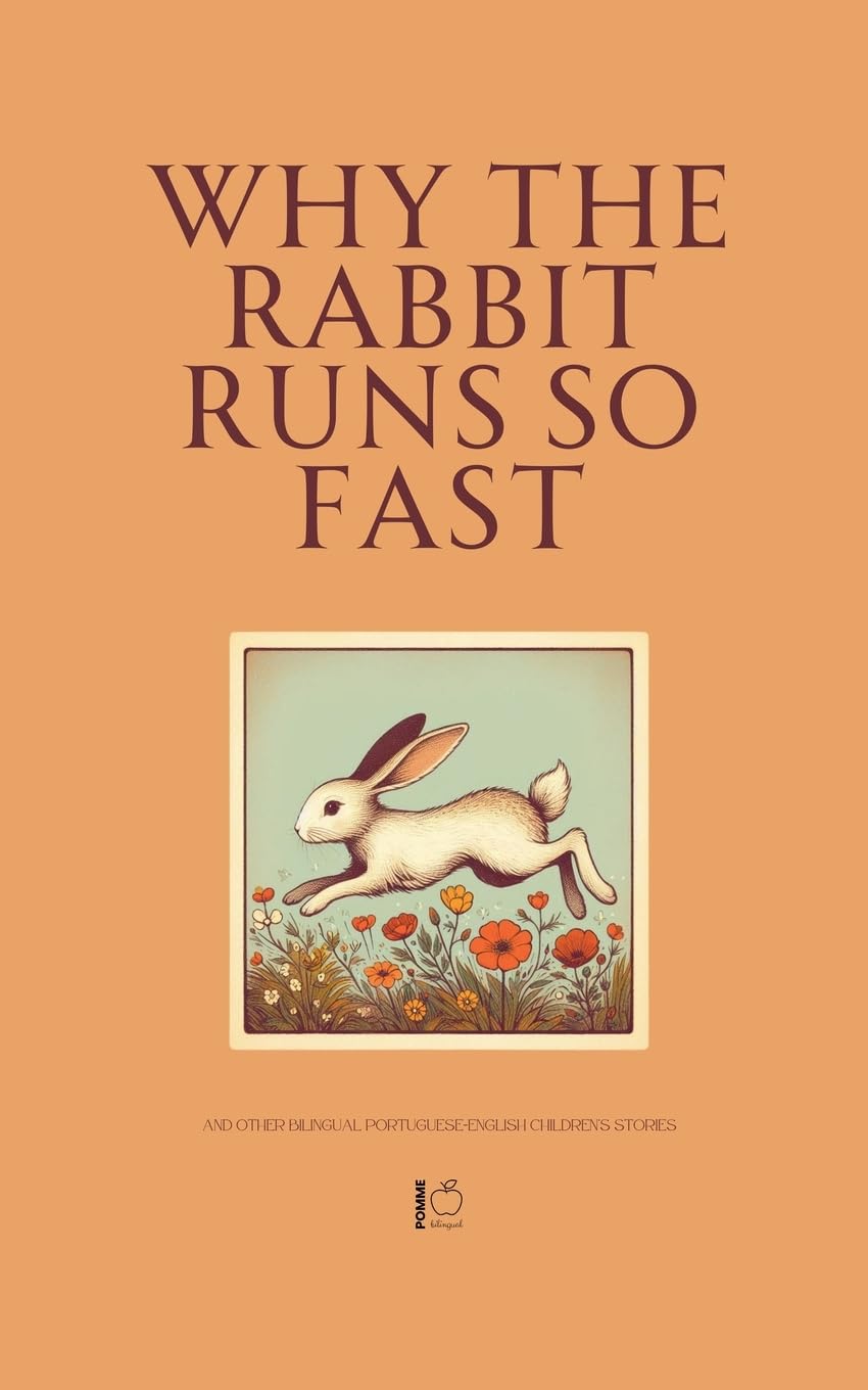 Why the Rabbit Runs So Fast And Other Bilingual Portuguese-English Children's Stories Education & Training