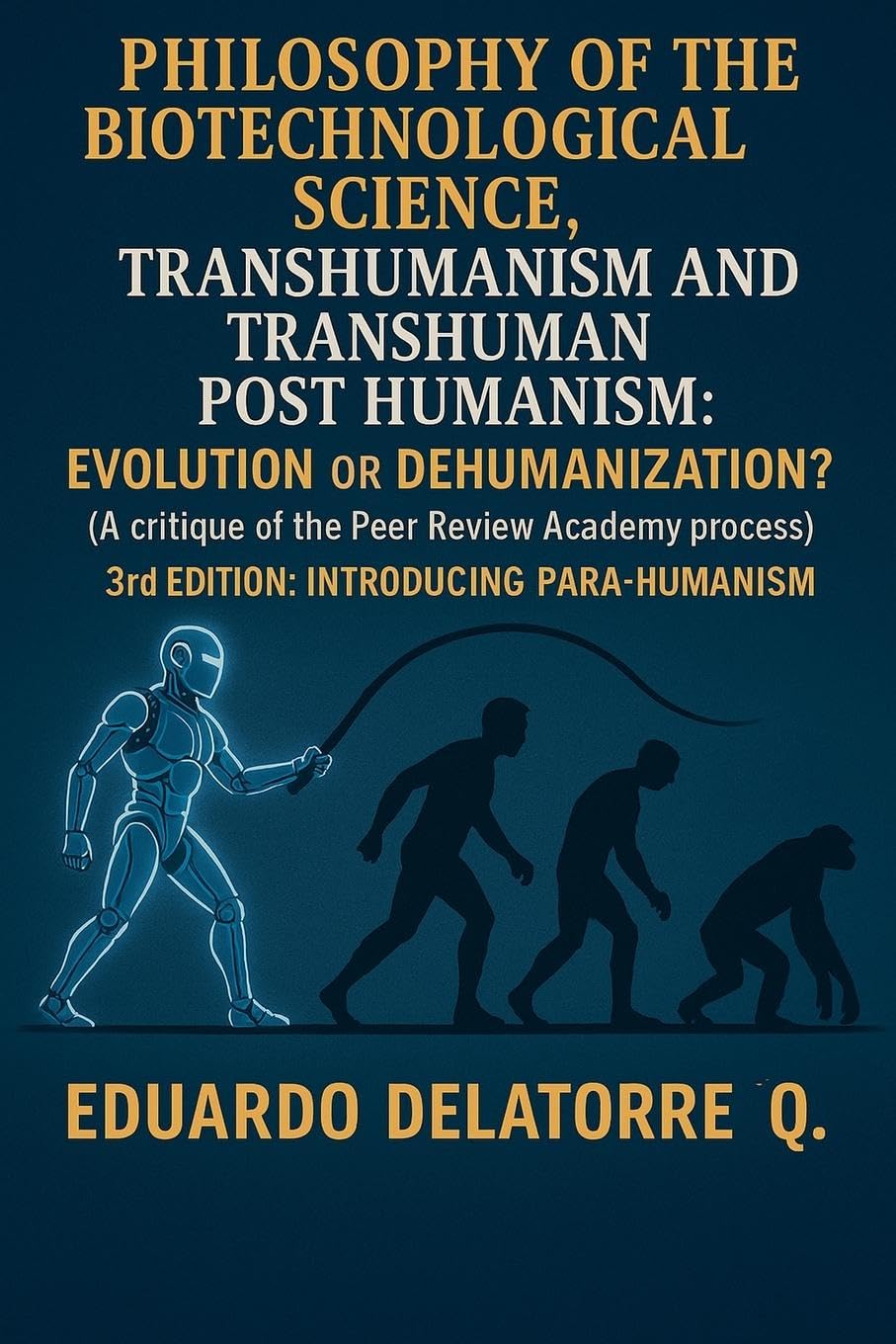 Philosophy of the Biotechnological Science, Transhumanism and Transhuman Post Humanism Philosophy