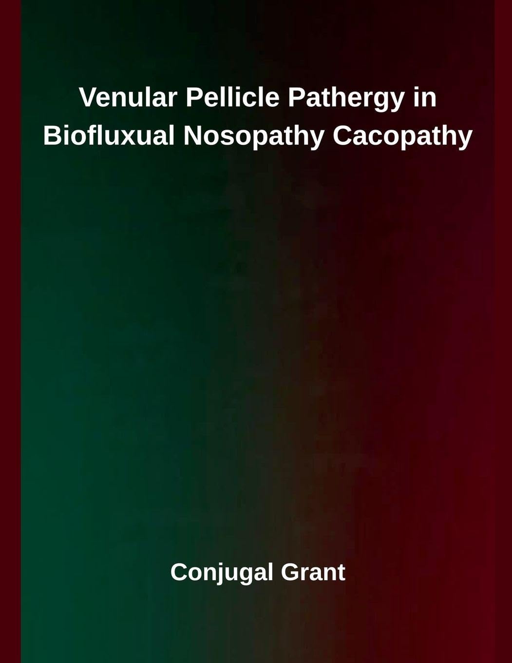 Venular Pellicle Pathergy in Biofluxual Nosopathy Cacopathy Medicine