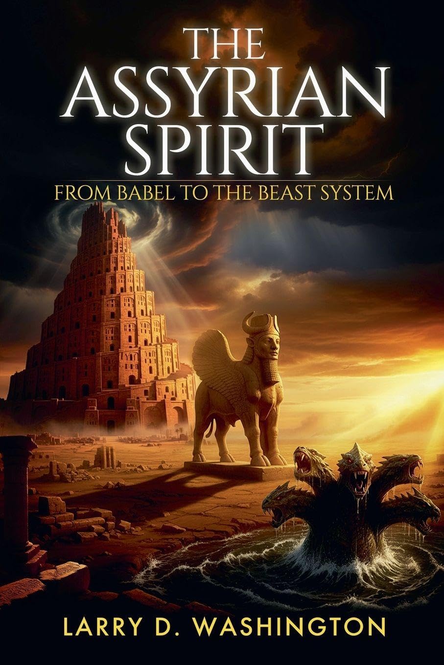 The Assyrian Spirit (From Babel to The Beast System) Religion & Esotericism