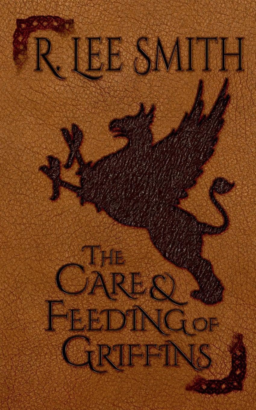 The Care and Feeding of Griffins Fairy Tales & Legends
