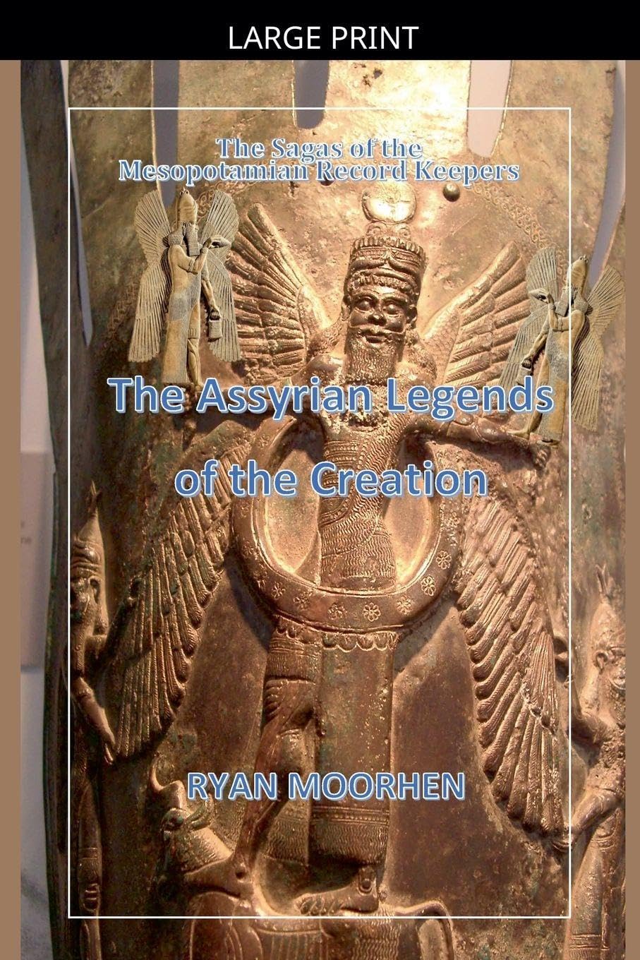 The Assyrian Legends of the Creation Politics & History