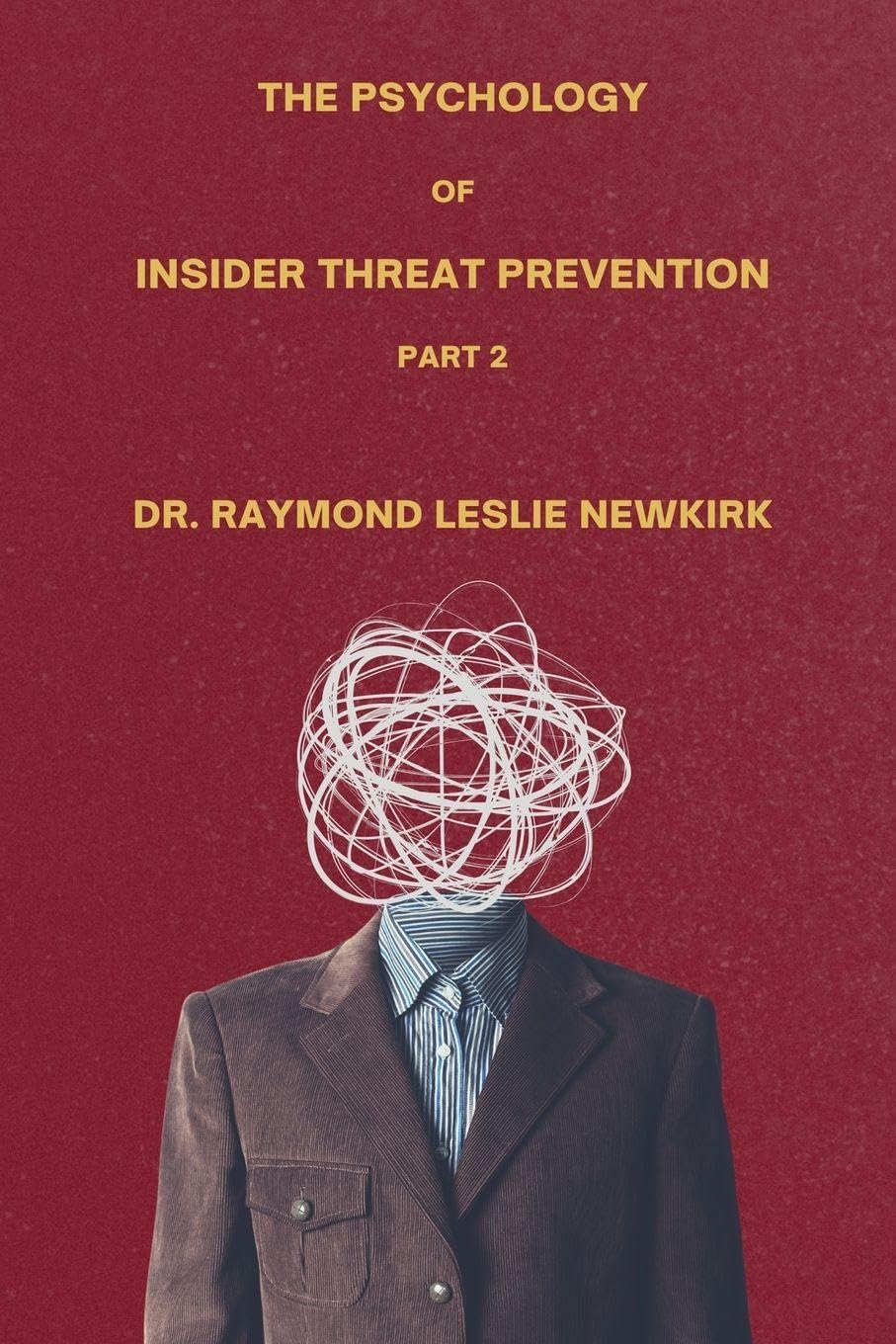 The Psychology of Insider Threat Prevention Part 2 Computer Science