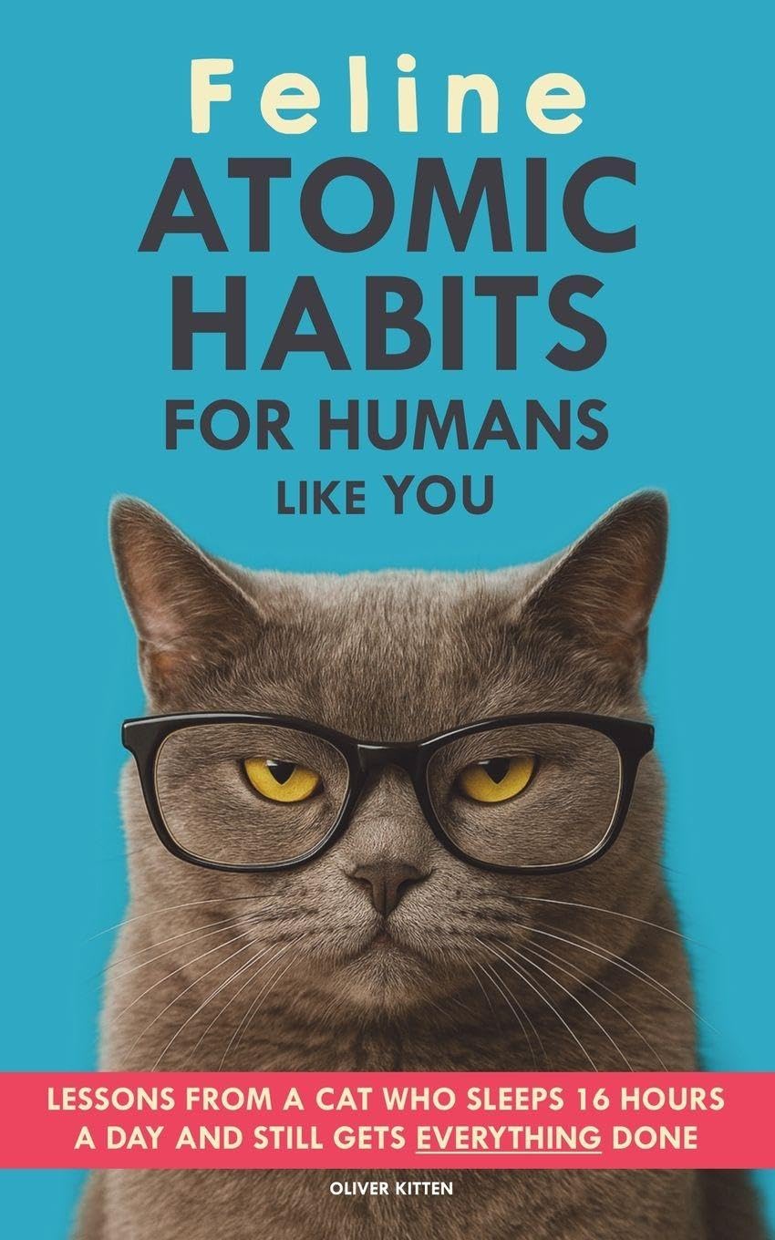 Feline Atomic Habits For Humans like You Business, Finance & Career