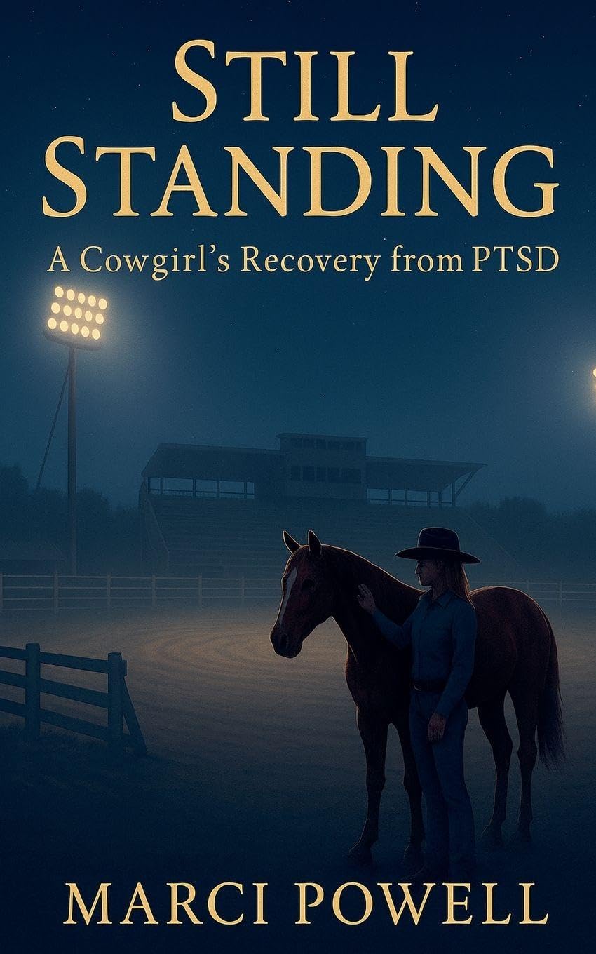 Still Standing, a Cowgirl's recovery from PTSD Art & Literature