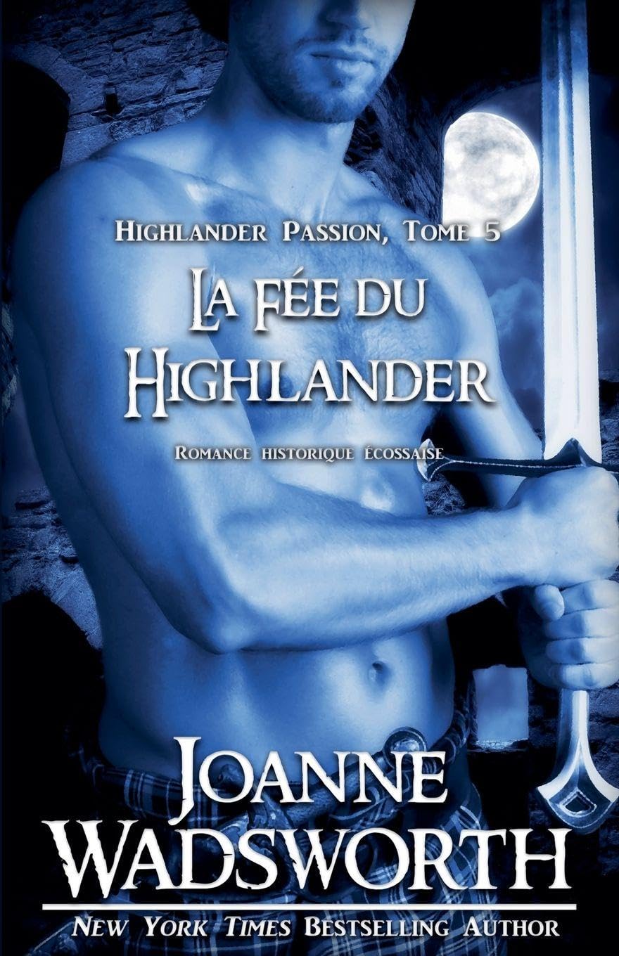 La Fée du Highlander: Romance historique écossaise (Highlander Passion, Band 5) Historical Fiction
