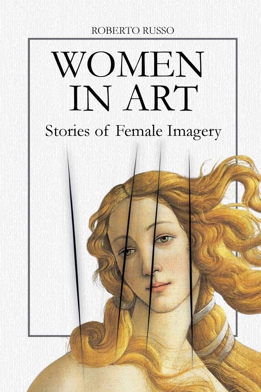 WOMEN IN ART. Stories of Female Imagery Film, Art & Culture