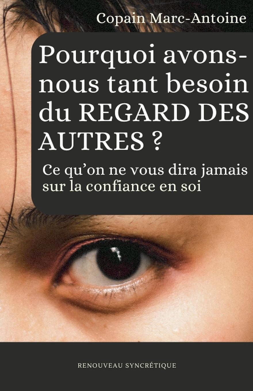 Pourquoi avons-nous tant besoin du regard des autres ? Ce qu'on ne vous dira jamais sur la confiance en soi Parents & Children