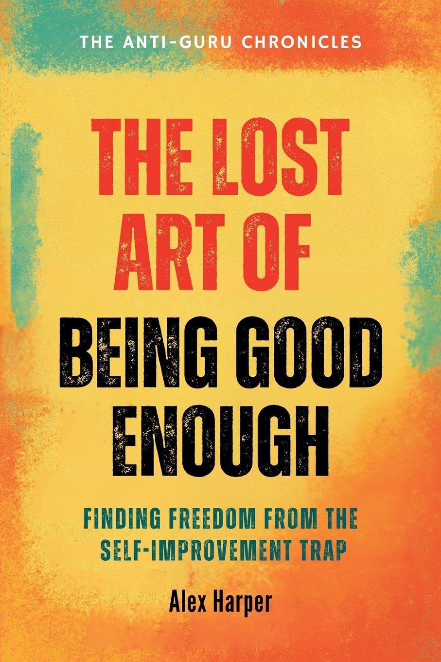 The Lost Art of Being Good Enough Lifestyle