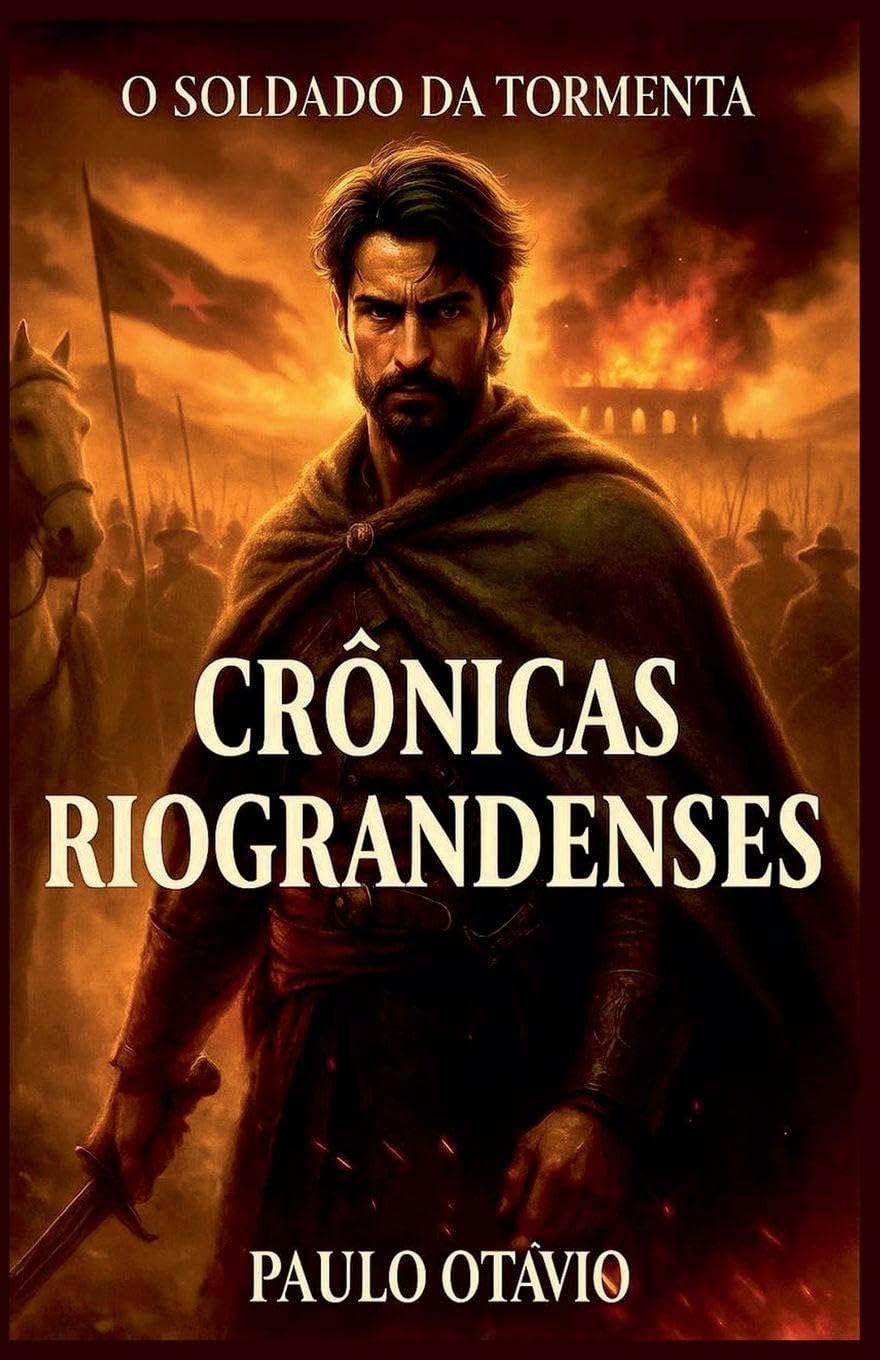 CRÔNICAS RIOGRANDENSES - O SOLDADO DA TORMENTA Action & Adventure