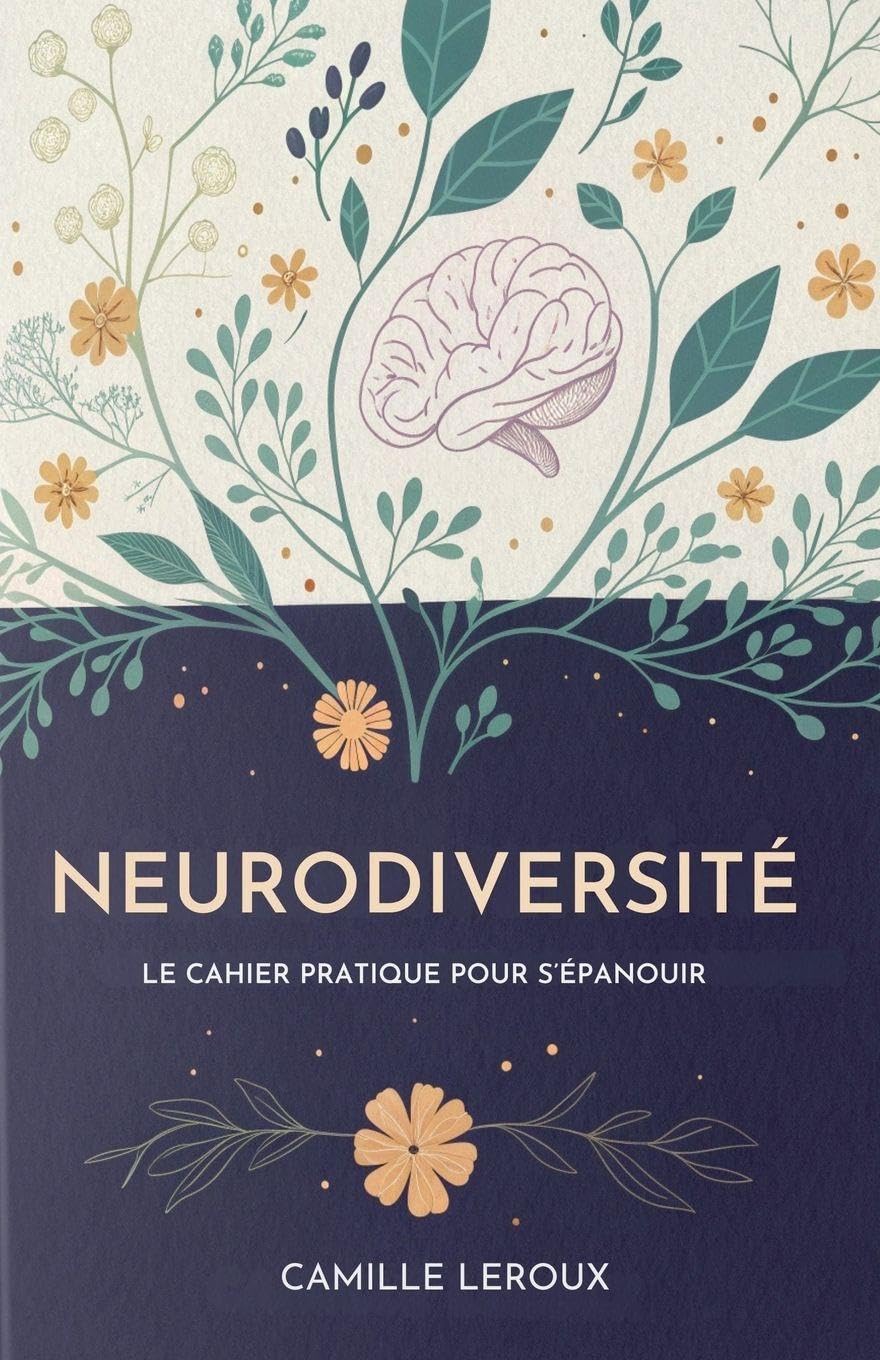 Neurodiversité: Le Cahier Pratique Pour S'Épanouir Business, Finance & Career