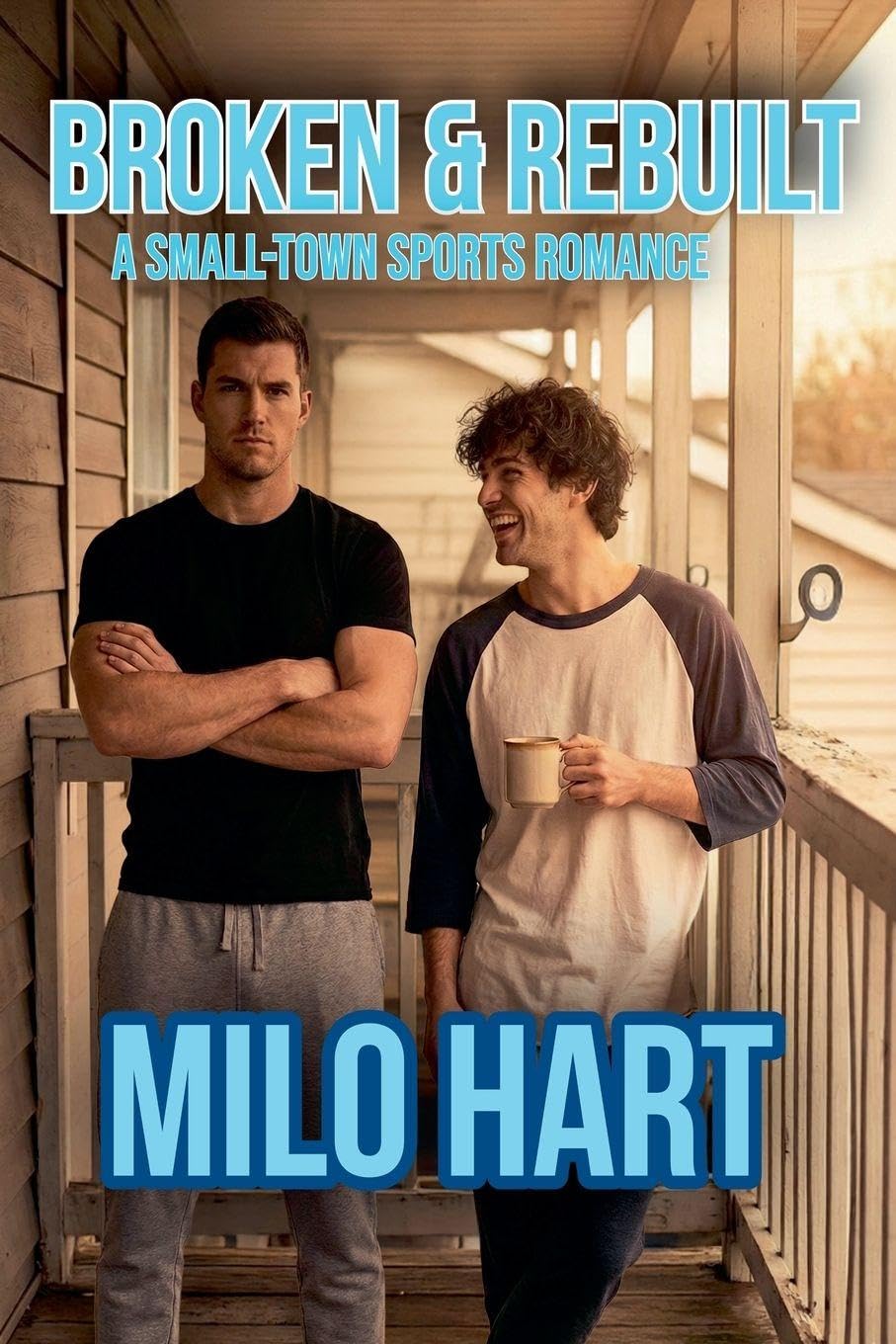 Broken & Rebuilt A Small-Town M/M Sports Romance Contemporary literature