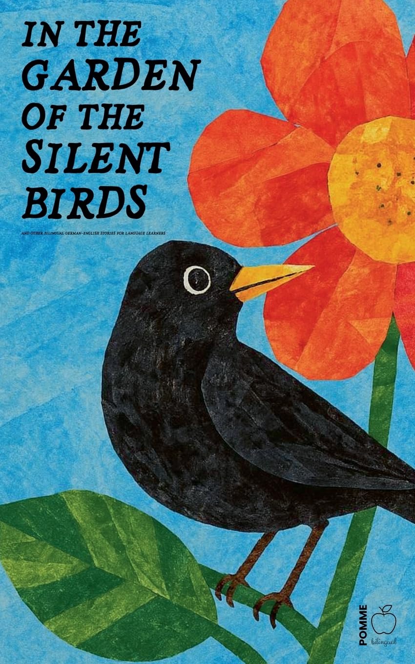 In the Garden of the Silent Birds And Other Bilingual German-English Stories for Language Learners Foreign Languages ​​& Dictionaries