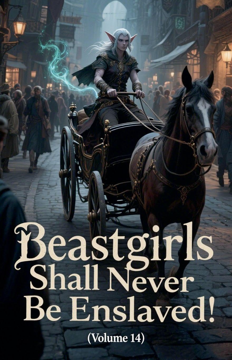 Beastgirls Shall Never Be Enslaved! (Volume 14) Action & Adventure
