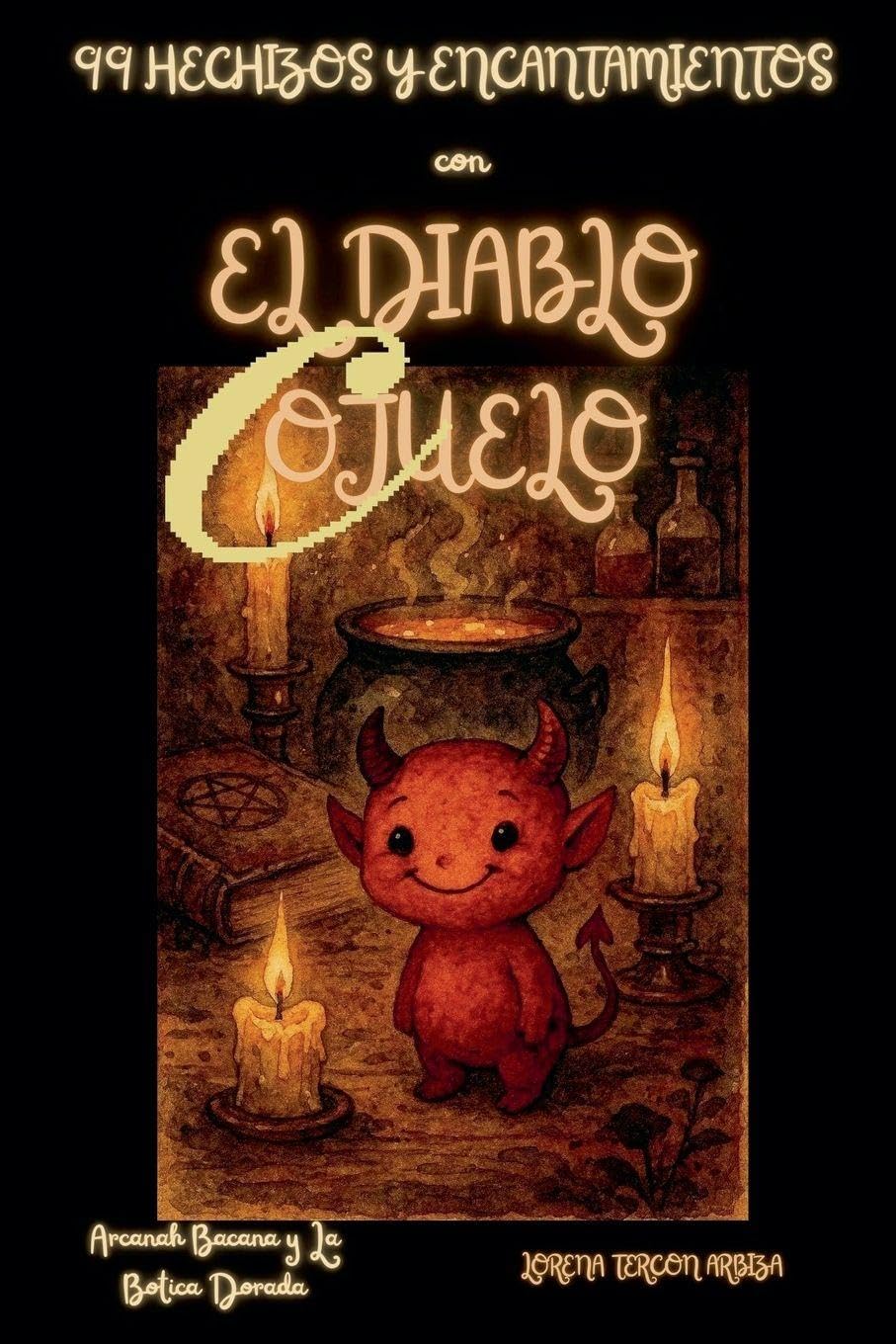 99 Hechizos y Encantamientos con el Diablo Cojuelo Religion & Esotericism