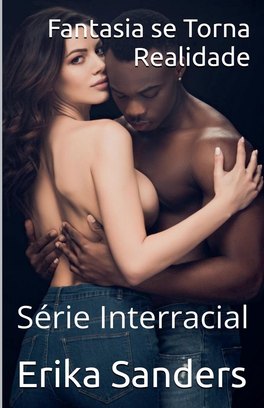 Fantasia se Torna Realidade (Série Interracial) Contemporary literature