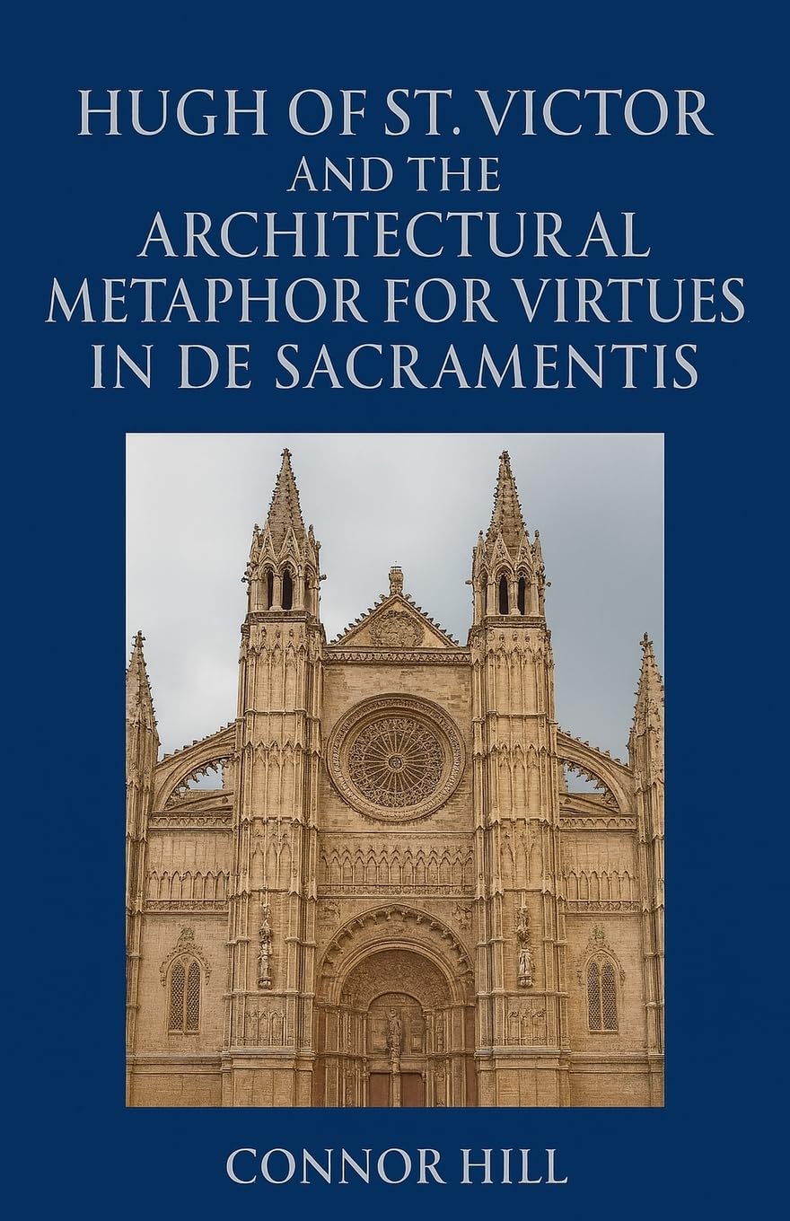 Hugh of St. Victor and the Architectural Metaphor for Virtues in De Sacramentis Religion & Esotericism