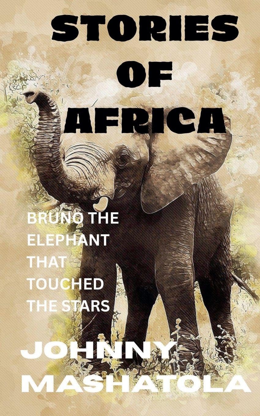 Stories of Africa - Bruno the Elephant That Touched the Stars Action & Adventure