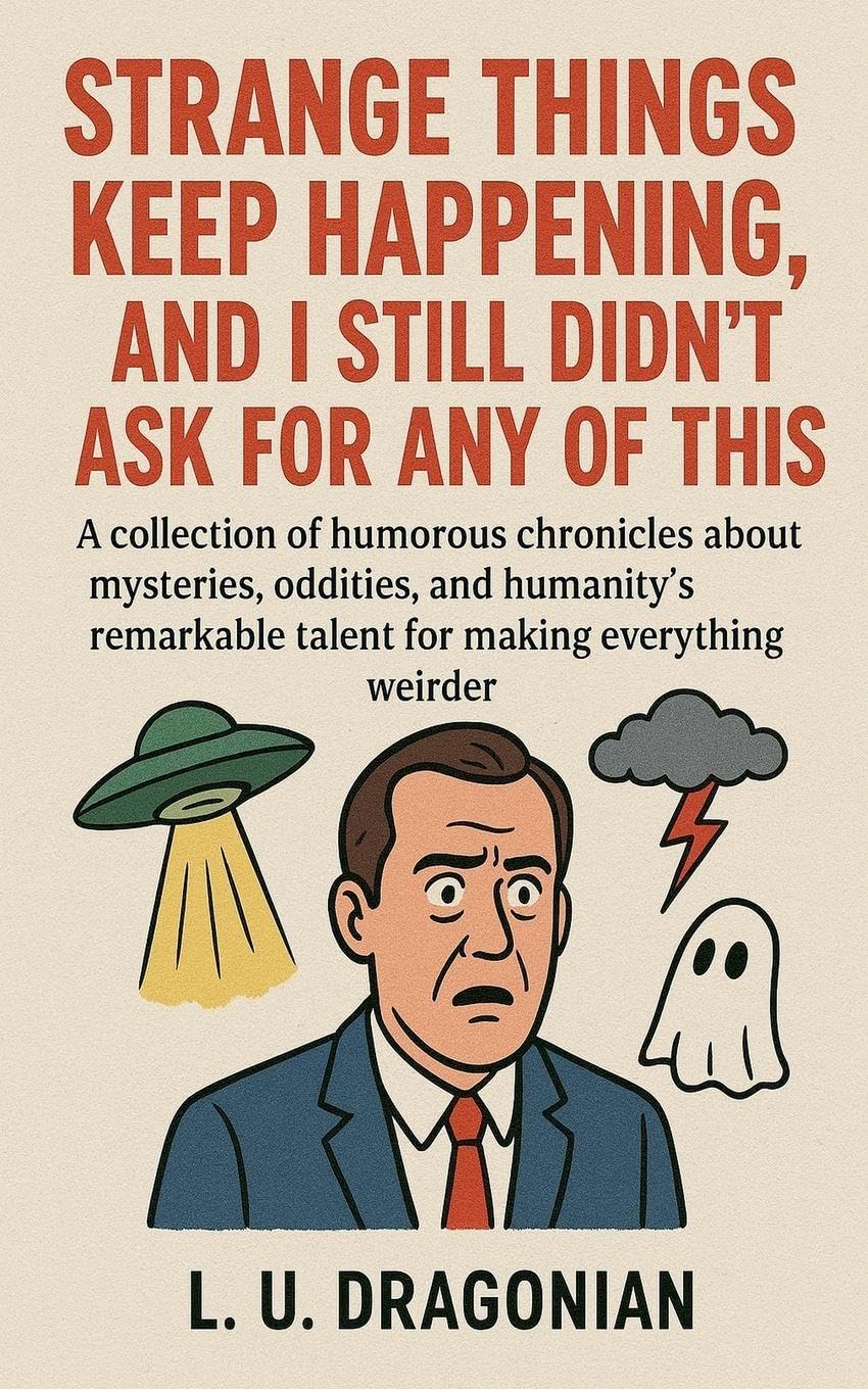 Strange Things Keep Happening, and I Still Didn't Ask for Any of This Essays & Short Stories