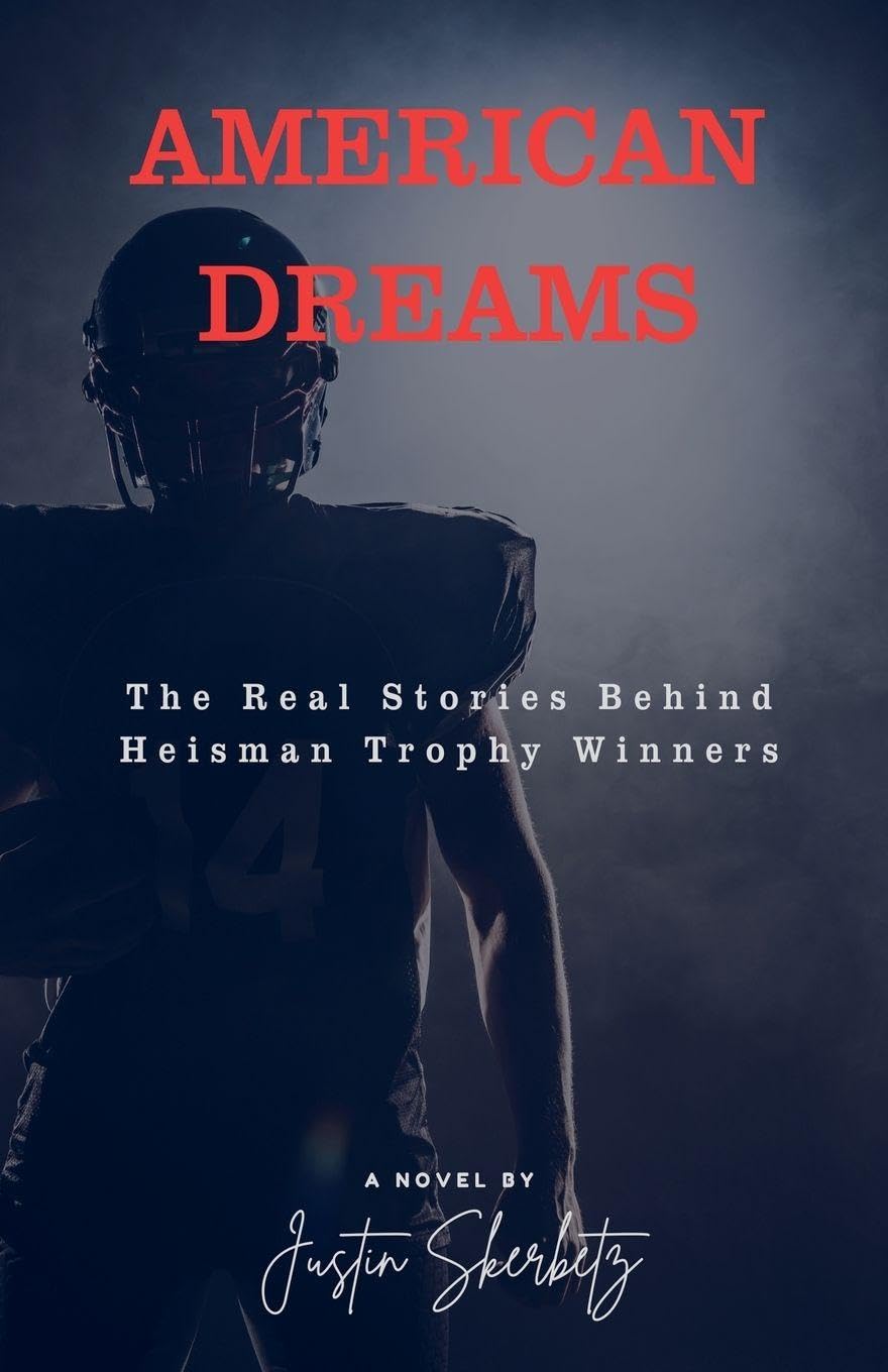 AMERICAN DREAMS The Real Stories Behind Heisman Trophy Winners Politics & History