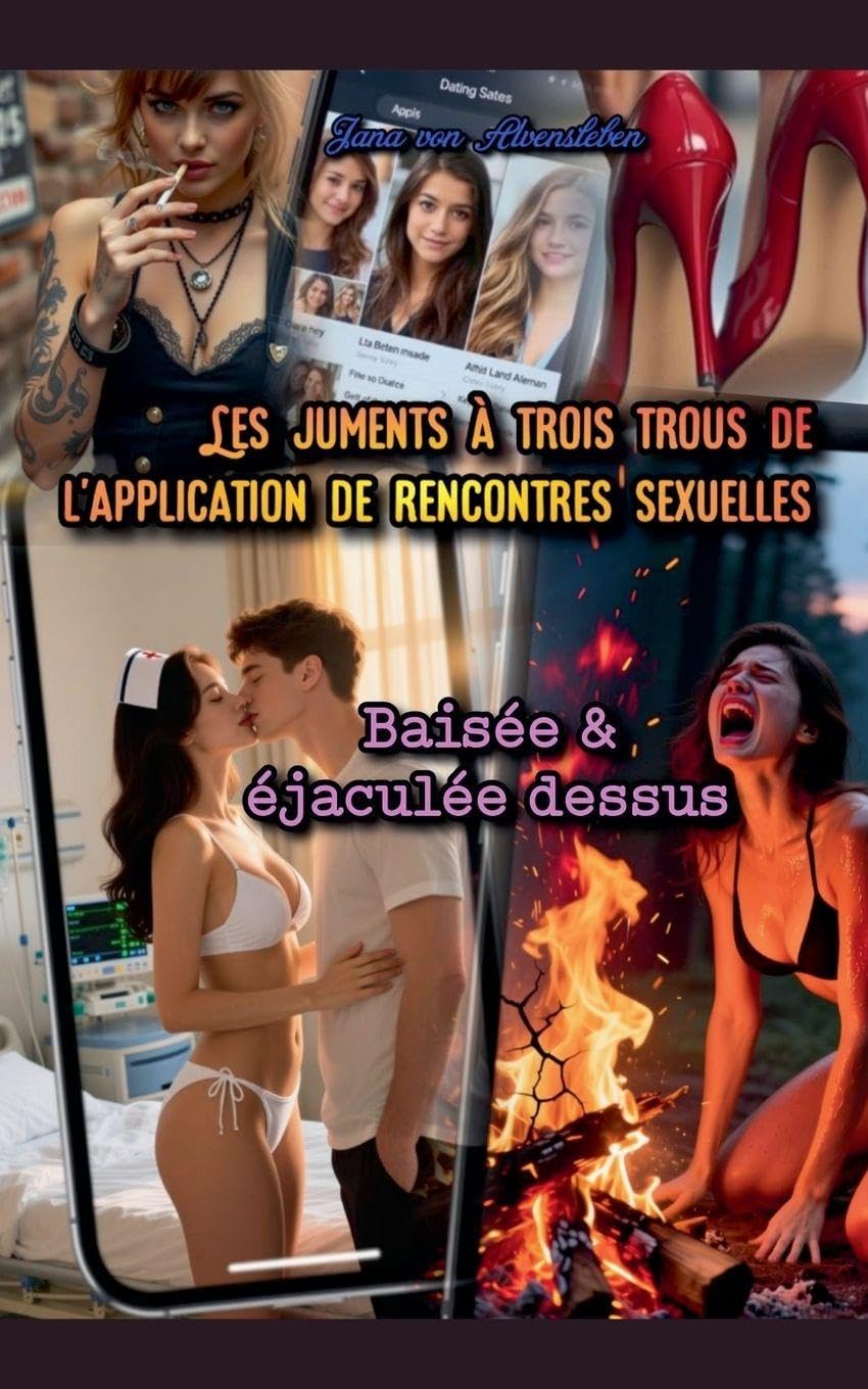 Les Juments à Trois Trous de l'Application de Rencontres Sexuelles: Baisées & éjaculée dessus Contemporary literature