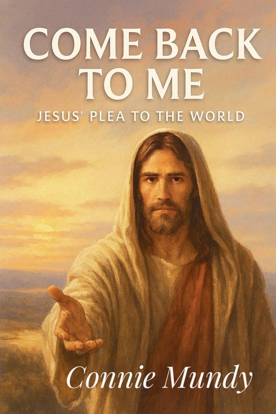 Come Back To Me, Jesus' Plea To The World Religion & Esotericism