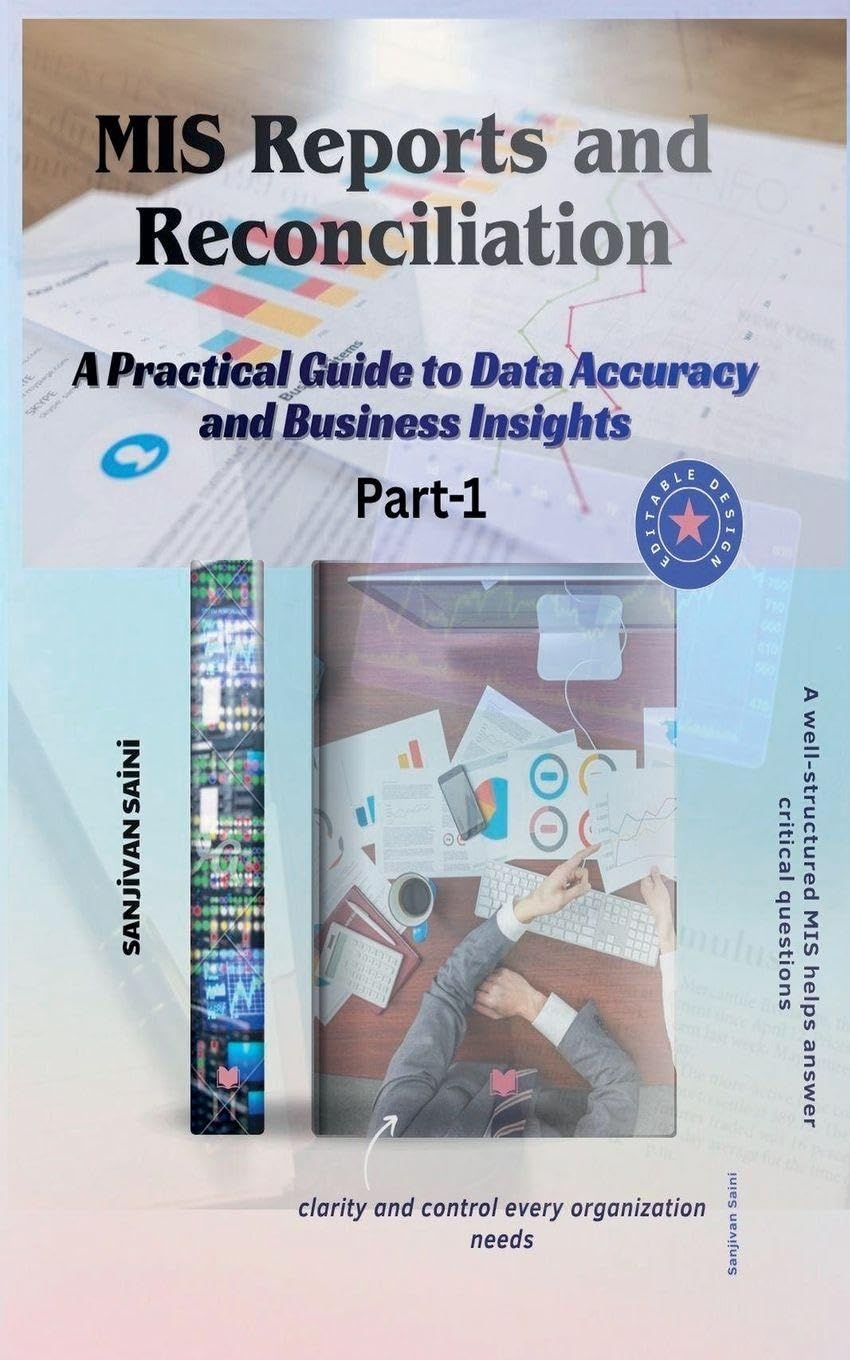 MIS Reports and Reconciliation A Practical Guide to Data Accuracy and Business Insights Law