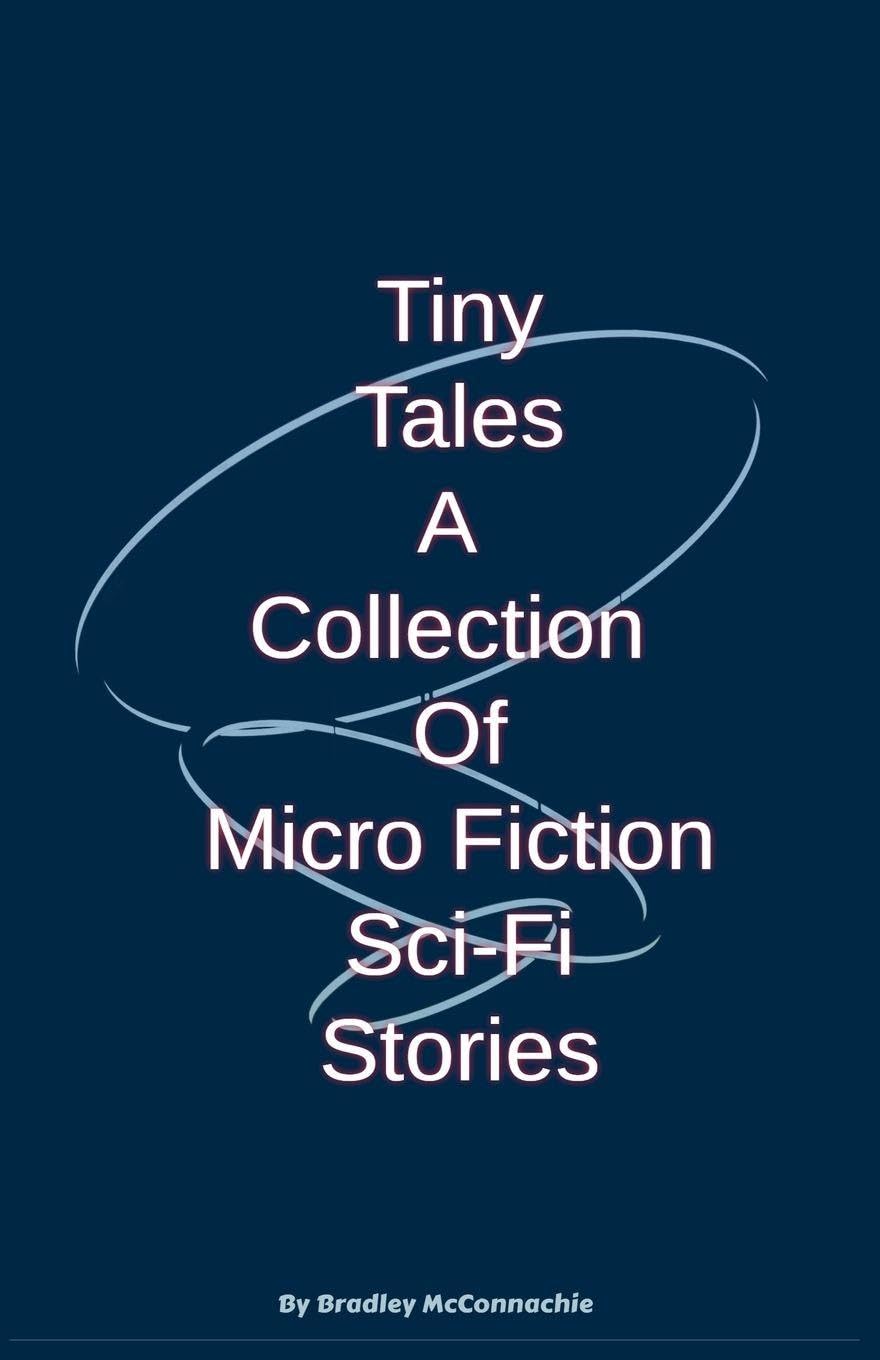 Tiny Tales A Collection of Micro Fiction Sci-Fi Stories Contemporary literature