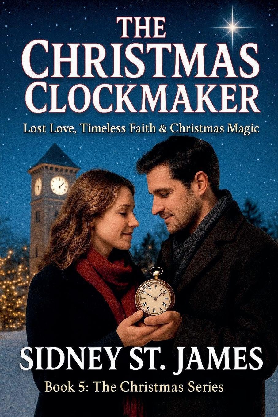 The Christmas Clockmaker - Lost Love, Timeless Faith & Christmas Magic Holiday Reading